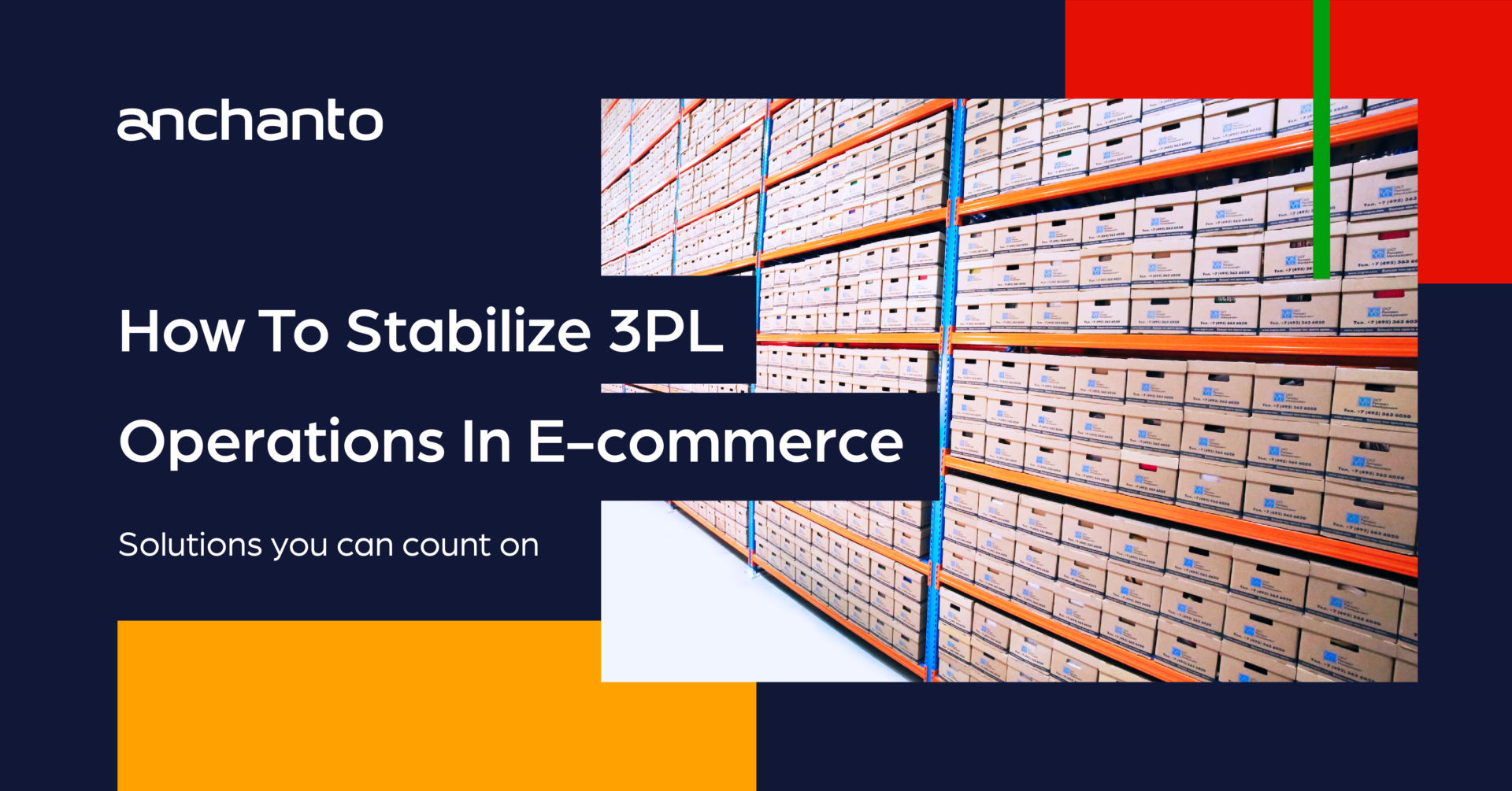 How To Stabilize 3PL Operations In E-commerce: Solutions You Can Count On