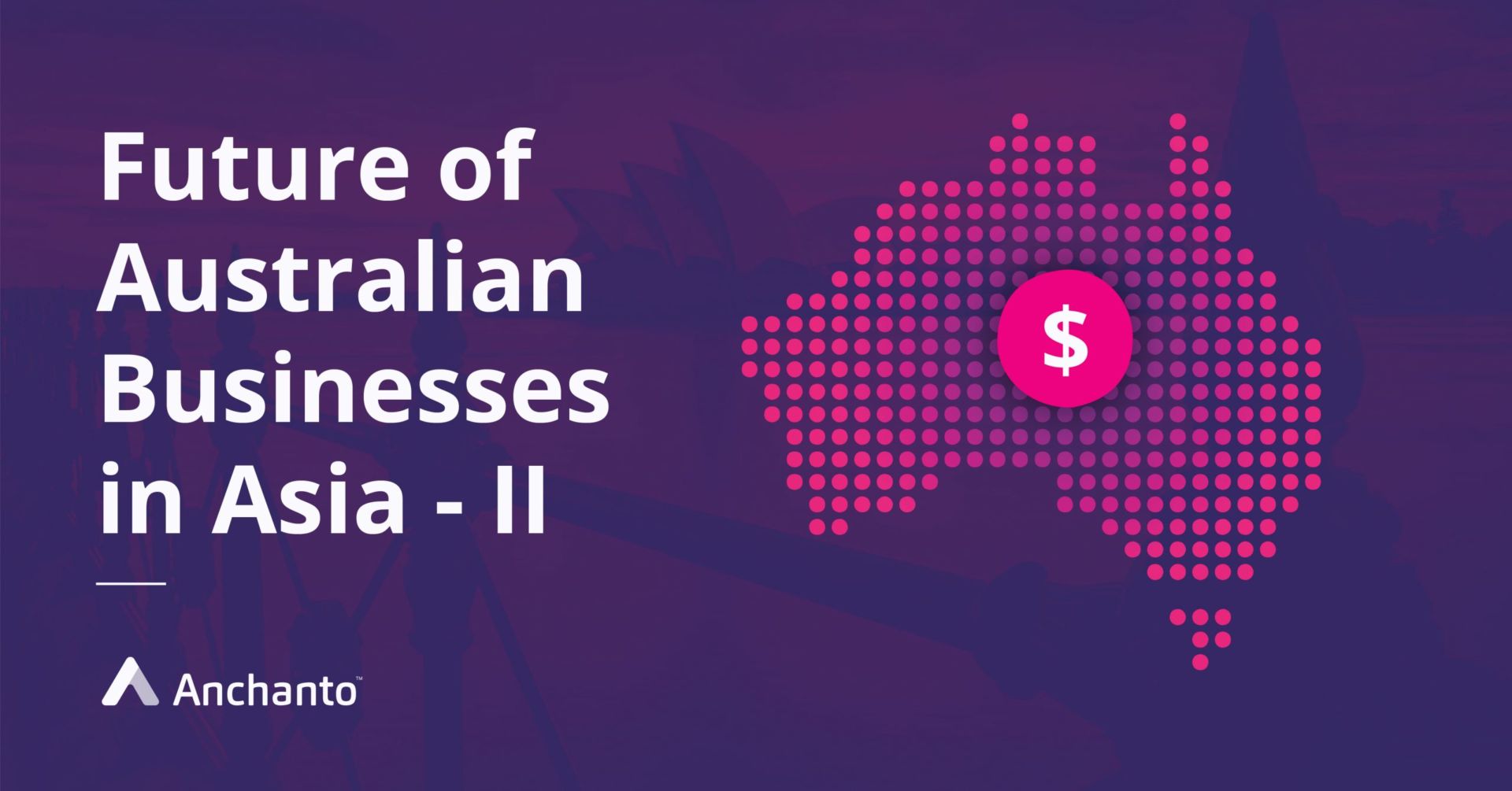 Exploring the Future of Australian Businesses in Asia – II