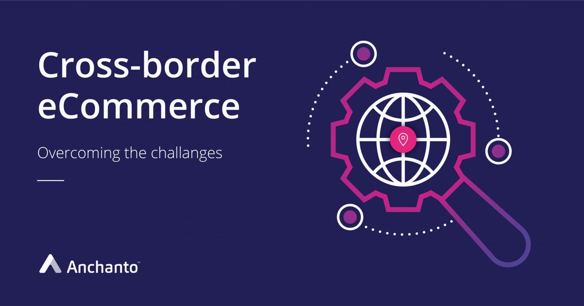 Overcoming challenges of cross-border e-commerce