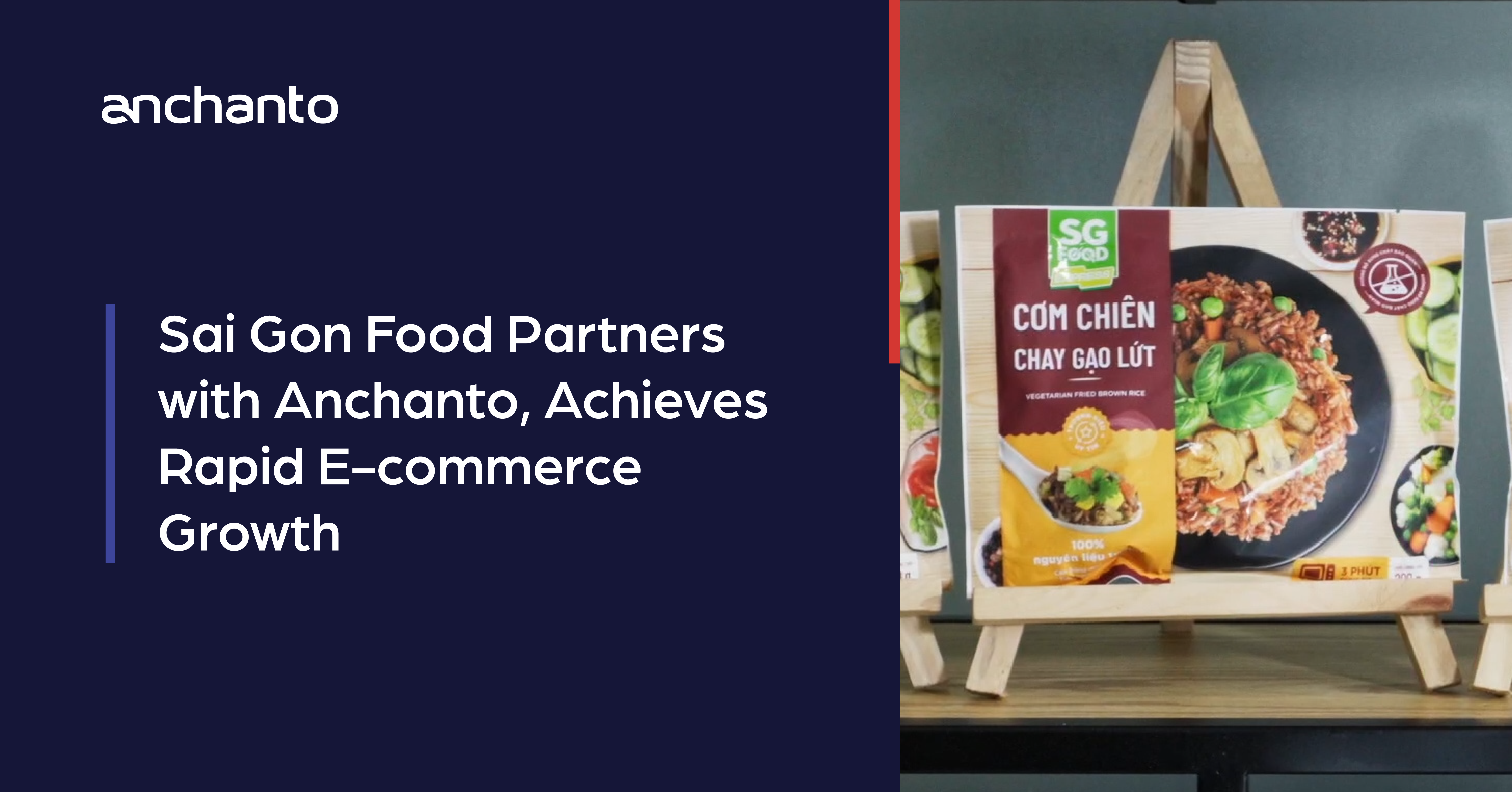 Leading Meal Manufacturer & Retailer Sai Gon Food Partners with Anchanto, Achieves Rapid E-Commerce Growth