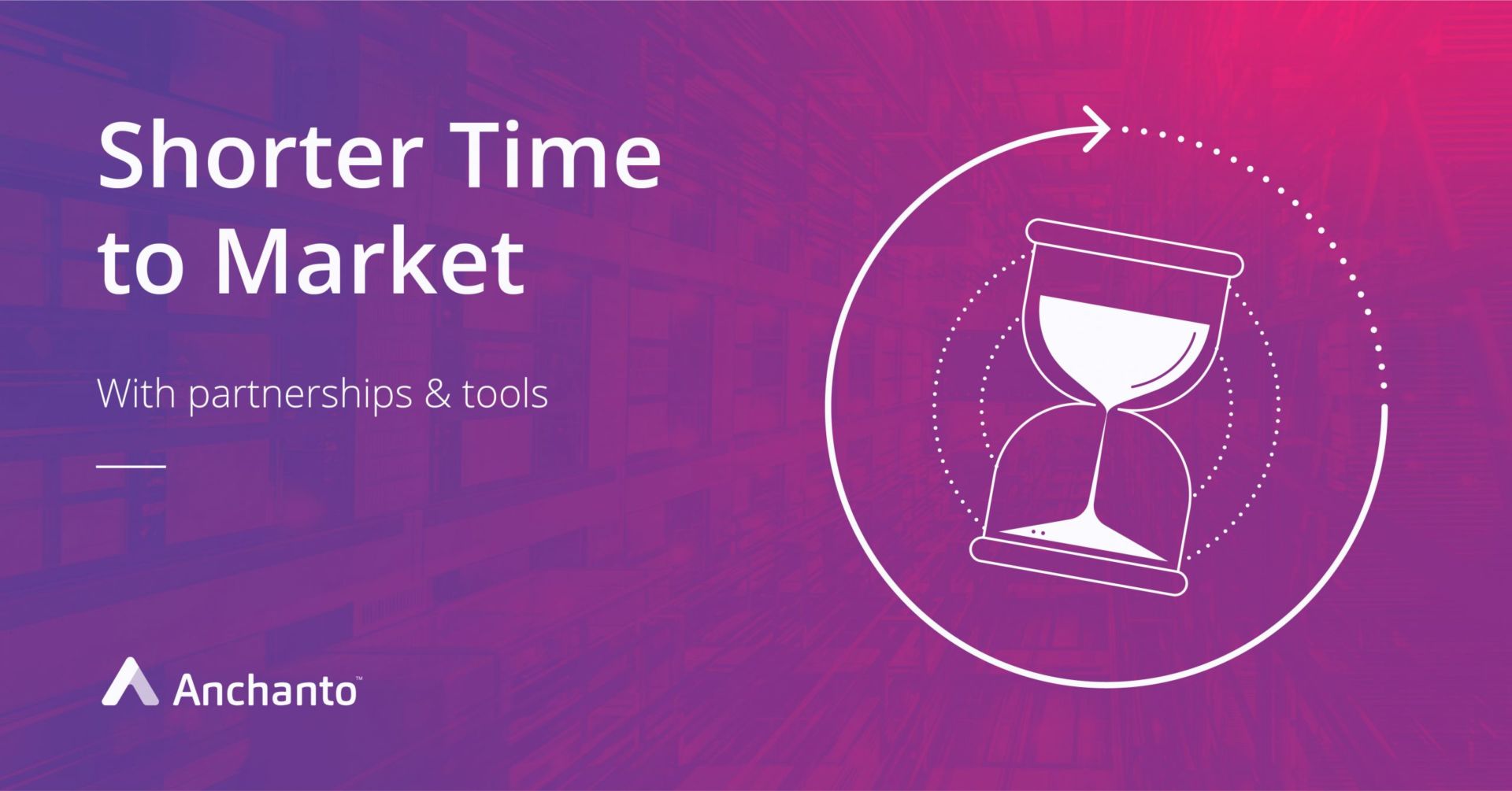 How to Use Partnerships and Tools for Shorter Time-to-market?