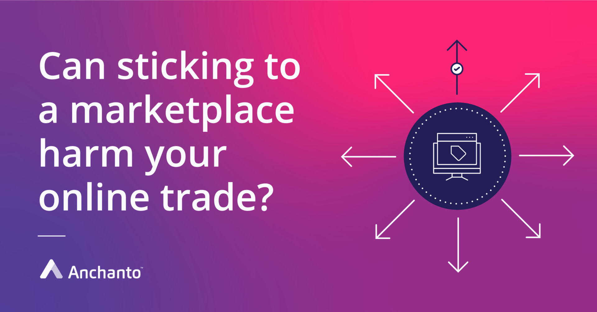 Can sticking to a marketplace harm your online trade?