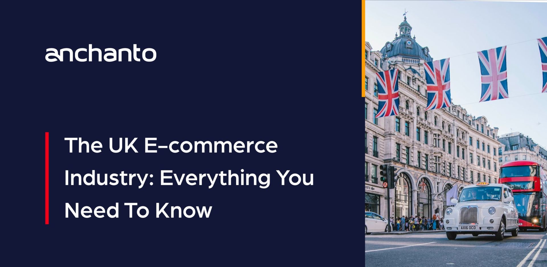 The UK E-commerce Industry: Everything You Need To Know