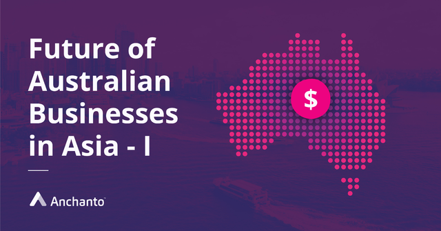 Exploring the Future of Australian Businesses in Asia – I