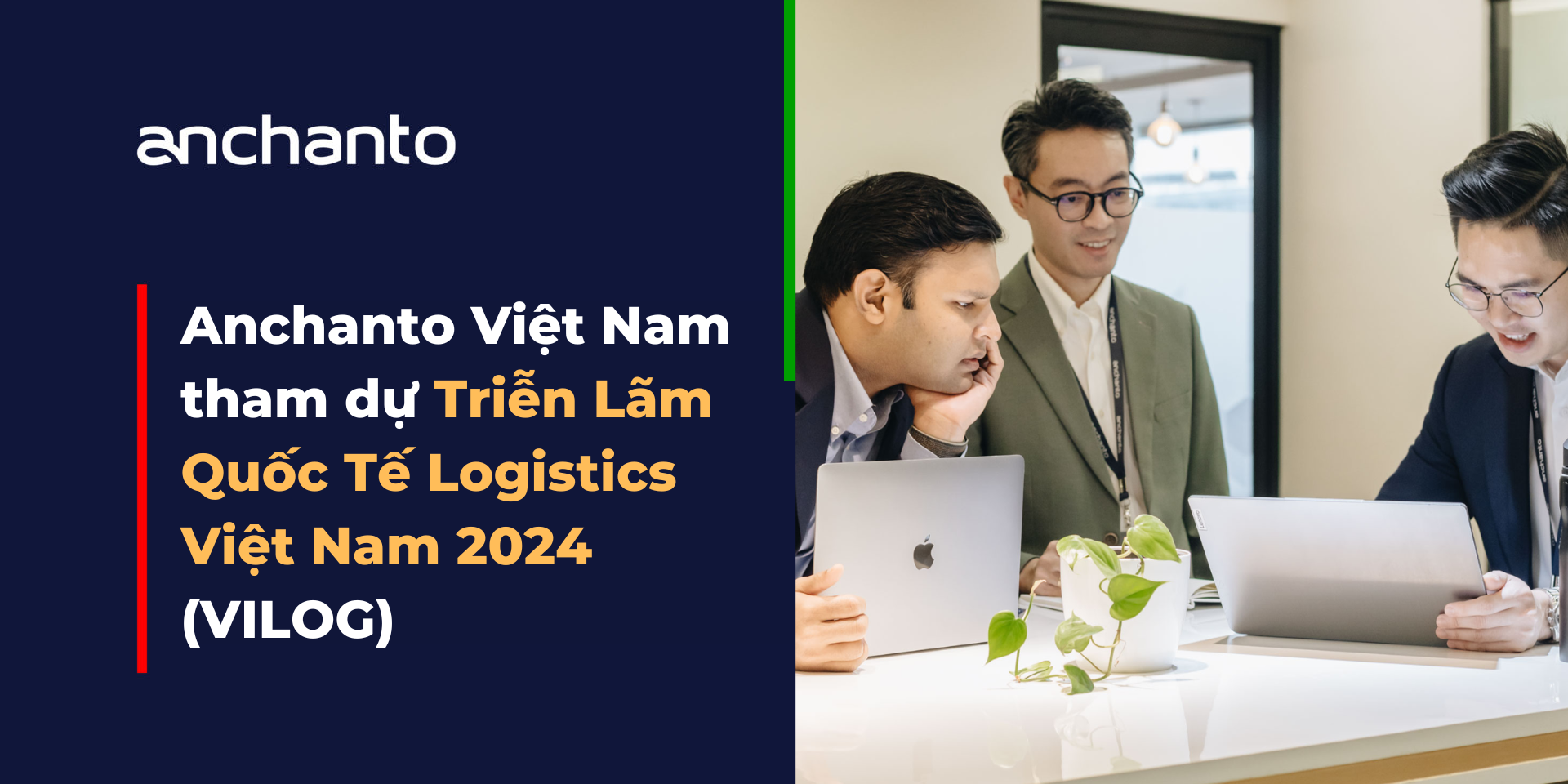 Anchanto Việt Nam Tham Dự Triển Lãm Quốc Tế Logistics Việt Nam 2024 (VILOG)